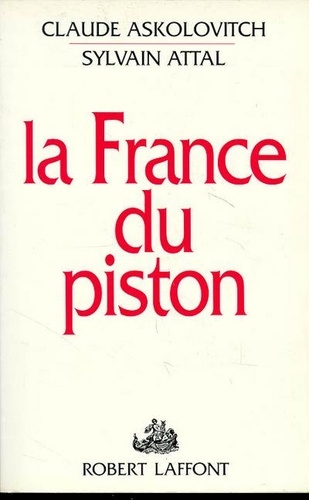 Sylvain Attal et Claude Askolovitch - La France du piston.