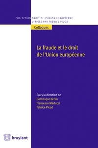 Dominique Berlin et Francesco Martucci - La fraude et le droit de l'Union européenne.