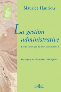 Maurice Hauriou - La gestion administrative - Etude théorique de droit administratif.