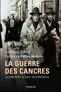 Bertrand Matot - La guerre des cancres - Un lycée au coeur de la Résistance et de la collaboration.