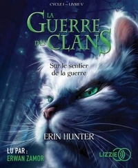 Erin Hunter - La Guerre des Clans (Cycle 1) Tome 5 : Sur le sentier de la guerre. 1 CD audio MP3
