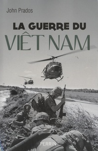 John Prados - La guerre du Viêt Nam - 1945 - 1975.