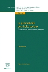 Carole Nivard - La justiciabilité des droits sociaux - Etudes de droit conventionnel européen.
