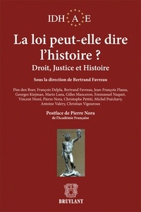 Bertrand Favreau - La loi peut-elle dire l'histoire ? - Droit, justice et histoire.