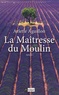 Arlette Aguillon - La Maîtresse du Moulin.
