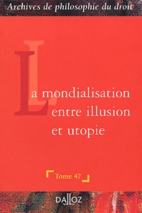 La mondialisation entre illusion et utopie