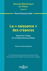 Pierre-Emmanuel Audit - La "naissance" des créances - Approche critique du conceptualisme juridique.