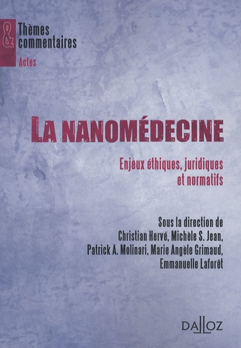 Christian Hervé et Michèle Stanton-Jean - La nanomédecine - Enjeux éthiques, juridiques et normatifs.