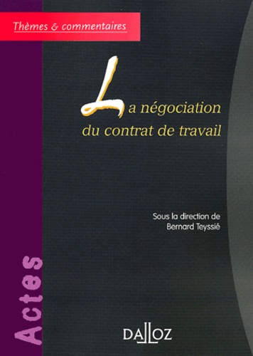 Bernard Teyssié - La négociation du contrat de travail.