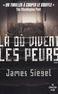 James Siegel - Là où vivent les peurs....