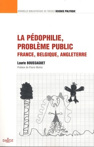 Laurie Boussaguet - La pédophilie, problème public, France, Belgique, Angleterre.