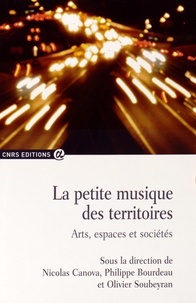 Nicolas Canova et Philippe Bourdeau - La petite musique des territoires - Arts, espaces et sociétés.