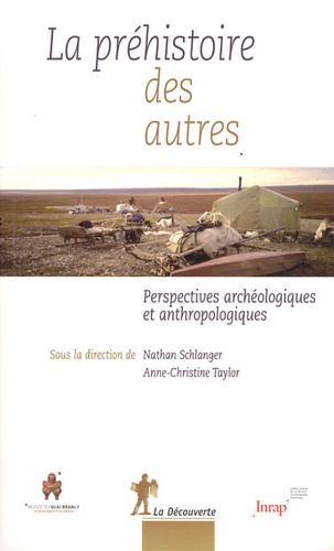 La préhistoire des autres. Perspectives archéologiques et anthropologiques