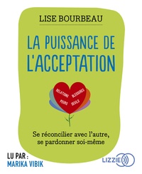 Lise Bourbeau - La puissance de l'acceptation. 1 CD audio MP3