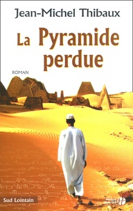 Jean-Michel Thibaux - La Pyramide perdue.