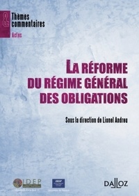 Lionel Andreu - La réforme du régime général des obligations.