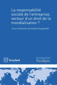 La responsabilité sociale de l'entreprise, vecteur d'un droit de la mondialisation ?