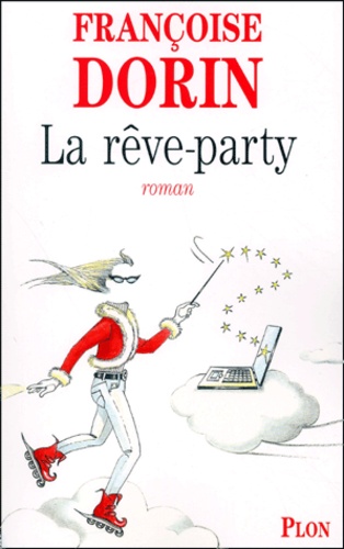 Françoise Dorin - La rêve-party.