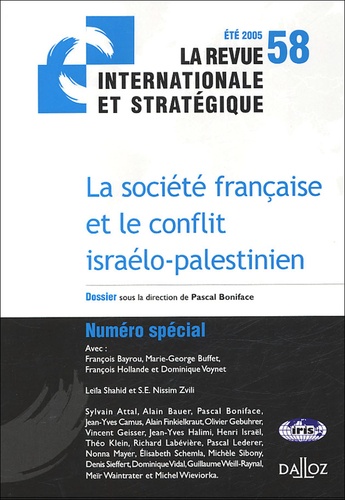 Pascal Boniface - La revue internationale et stratégique N° 58, été 2005 : La société française et le conflit israélo-palestinien.