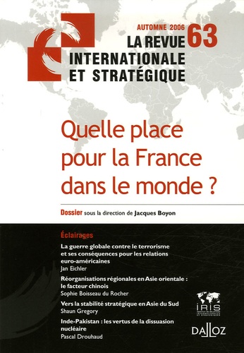 Jacques Boyon et Jan Eichler - La revue internationale et stratégique N° 63, Automne 2006 : Quelle place pour la France dans le monde ?.