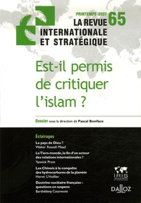 Pascal Boniface et Walter Russell Mead - La revue internationale et stratégique N° 65, Printemps 200 : Est-il permis de critiquer l'islam ?.