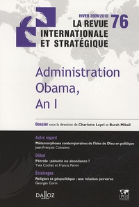 Mikail Barah et Charlotte Lepri - La revue internationale et stratégique N° 76, Hiver 2009-20 : Administration Obama, An 1.
