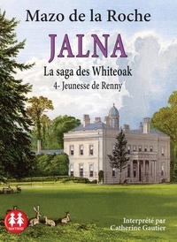 Mazo de LA ROCHE - La saga des Whiteoak Tome 4 : Jeunesse de Renny. 1 CD audio MP3