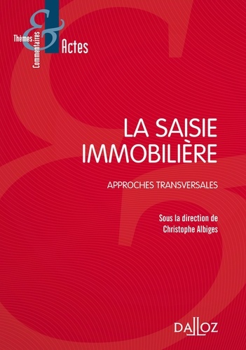 Christophe Albiges - La saisie immobilière - Approches transversales.