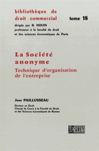 Jean Paillusseau - La Société anonyme - Technique d'organisation de l'entreprise.