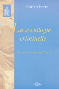 Enrico Ferri - La sociologie criminelle.