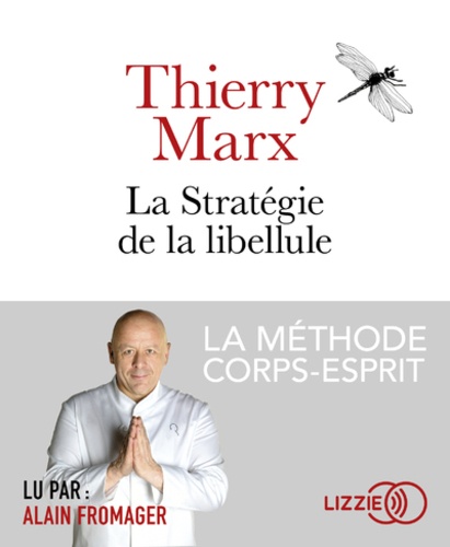 La stratégie de la libellule. La méthode corps-esprit  avec 1 CD audio MP3