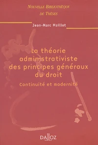 La théorie administrativiste des principes généraux du droit.