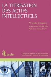 Alexandre Quiquerez - La titrisation des actifs intellectuels.
