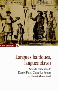 Daniel Petit et Claire Le Feuvre - Langues baltiques, langues slaves.