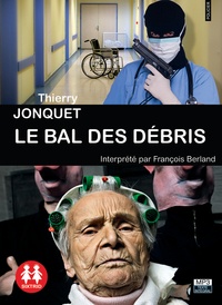 Thierry Jonquet - Le bal des débris. 1 CD audio MP3