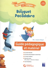 Val et Josiane Hélayel - Le Bouquet de Pacadabra Des contes pour compter - Guide pédagogique et matériel PS-MS.