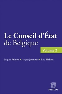 Jacques Jaumotte et Jacques Salmon - Le Conseil d'Etat de Belgique - Volume 2.