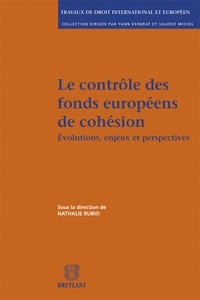 Nathalie Rubio - Le contrôle des fonds européens de cohésion - Evolutions, enjeux et perspectives.