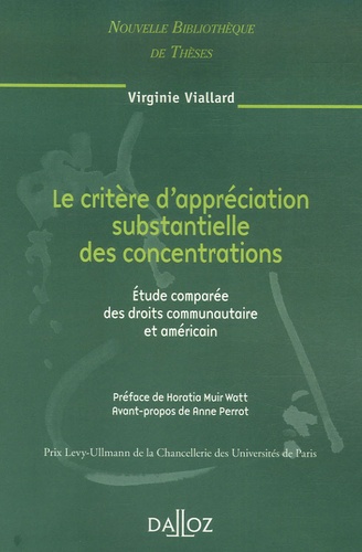 Virginie Viallard - Le critère d'appréciation substantielle des concentrations - Etude comparée des droits communautaire et américain.