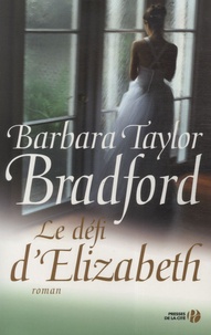 Barbara Taylor Bradford - Le défi d'Elizabeth.
