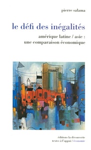 Pierre Salama - Le défi des inégalités - Amérique latine/asie : une comparaison économique.
