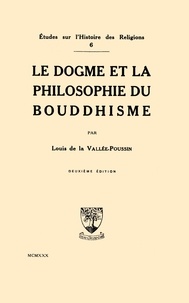 Louis de la Vallée-Poussin - Le dogme et la philosophie du bouddhisme.