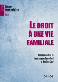 Jean-Jacques Lemouland et Monique Luby - Le droit à une vie familiale.