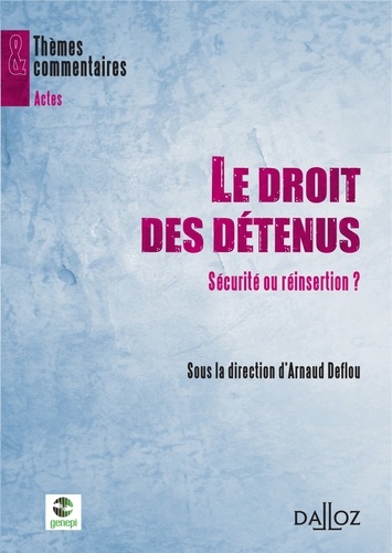 Arnaud Deflou - Le droit des détenus - Sécurité ou réinsertion ?.