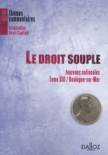 Anne-Sophie Barthez et Gaël Chantepie - Le droit souple - Tome 13, Journées nationales, Boulogne-sur-Mer.