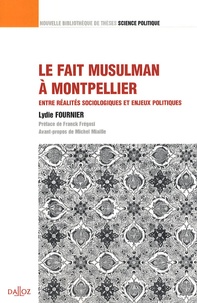 Lydie Fournier - Le fait musulman à Montpellier - Entre réalités sociologiques et enjeux politiques.