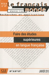 Chantal Parpette et Jean-Marc Mangiante - Le français aujourd'hui N° 47, Janvier 2010 : Faire des études supérieures en langue française.
