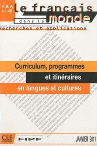 Pierre Martinez et Mohamed Miled - Le français dans le monde N° 49, Janvier 2011 : Curriculum, programmes et itinéraires en langues et cultures.