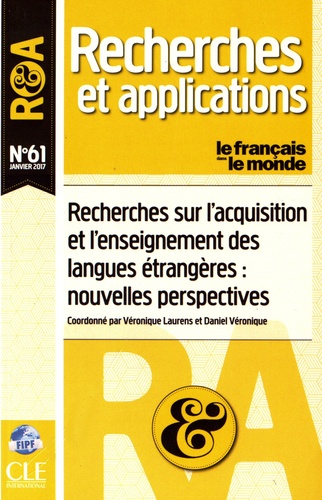 Véronique Laurens et Daniel Véronique - Le français dans le monde N° 61, janvier 2017 : Recherches sur l'acquisition et l'enseignement des langues étrangères : nouvelles perspectives.