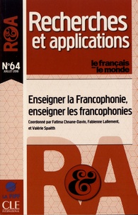 Fatima Chnane-Davin et Fabienne Lallement - Le français dans le monde N° 64, juillet 2018 : Enseigner la francophonie, enseigner les francophonies.